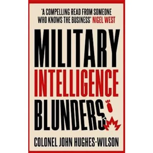 Military Intelligence Blunders af John Wilson & John Hughes-Wilson