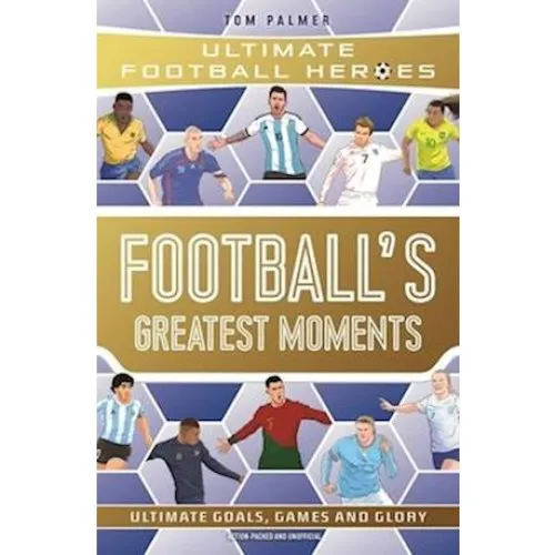 Ultimate Football Heroes: Football's Greatest Moments - Tom Palmer