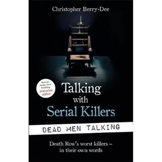 Christopher Berry-Dee: Talking with Serial Killers