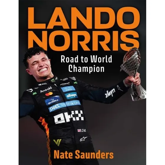 Lando Norris: Road to World Champion - Nate Saunders