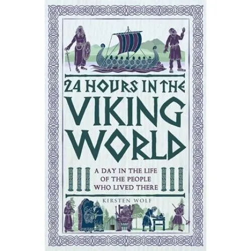 Kirsten Wolf: 24 Hours in the Viking World - Bog