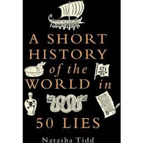 A Short History of the World in 50 Lies - Natasha Tidd (Bog)