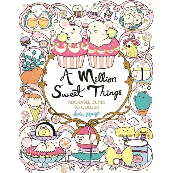 A Million Sweet Things: Kawaii farvebog med søde figurer