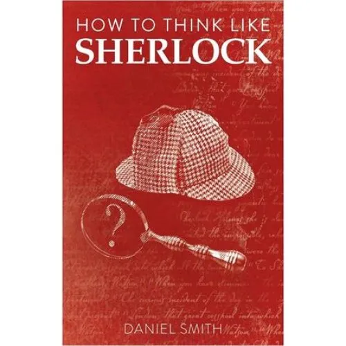 Daniel Smith - How to Think Like Sherlock - Bog