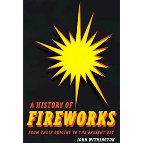 A History of Fireworks af John Withington - Bog