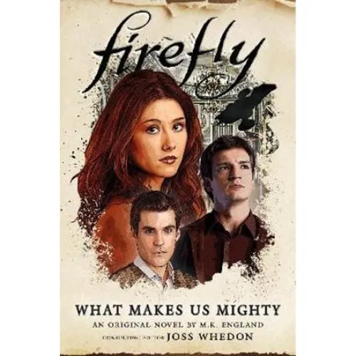 Firefly: What Makes Us Mighty - M. K. England (Bog)