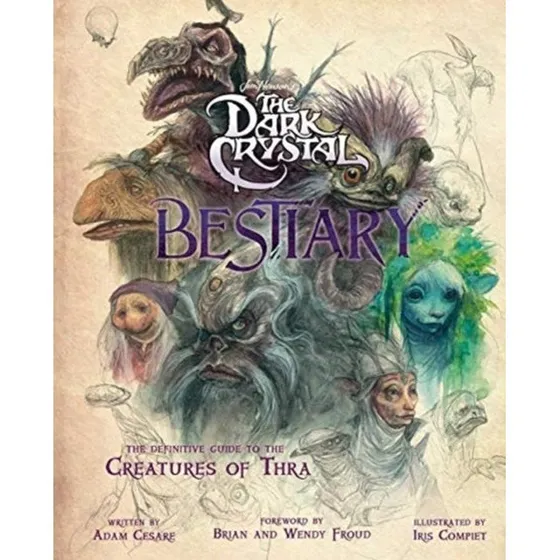 The Dark Crystal Bestiary - Adam Cesare Blomquist