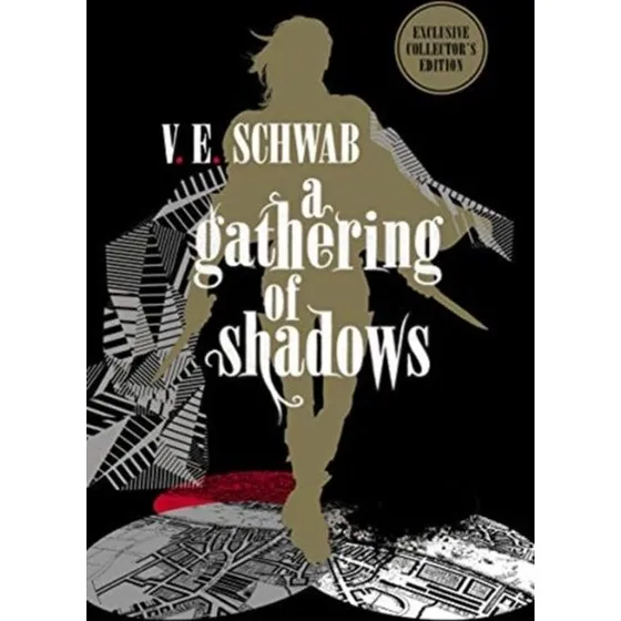 A Gathering of Shadows: Collector's Edition - V. E. Schwab