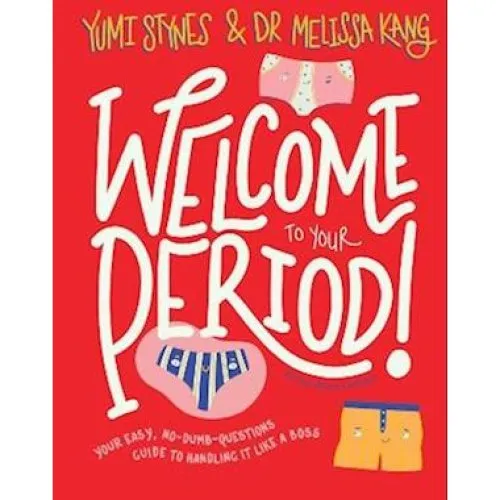 Yumi Stynes & Melissa Kang: Welcome to Your Period (Bog)