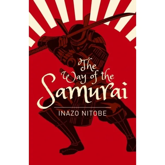 The Way of the Samurai - Inazo Nitobe (Paperback)