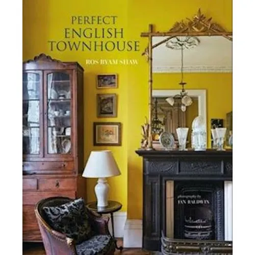 Ros Byam Shaw: Perfect English Townhouse - Bog