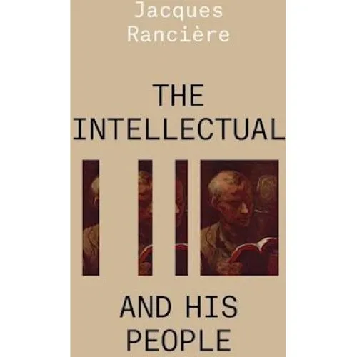 Jacques Rancière: The Intellectual and His People (Bog)