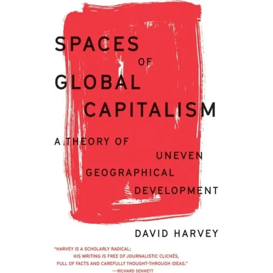 Spaces of Global Capitalism - David Harvey