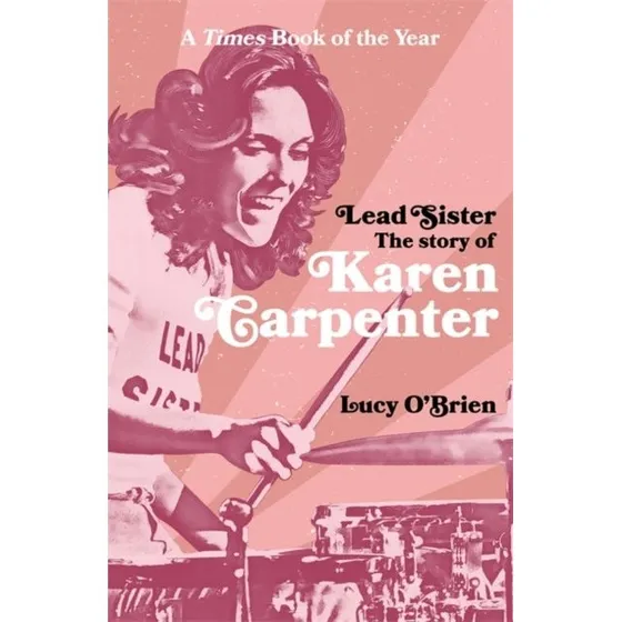 Lead Sister: The Story of Karen Carpenter af Lucy O'Brien