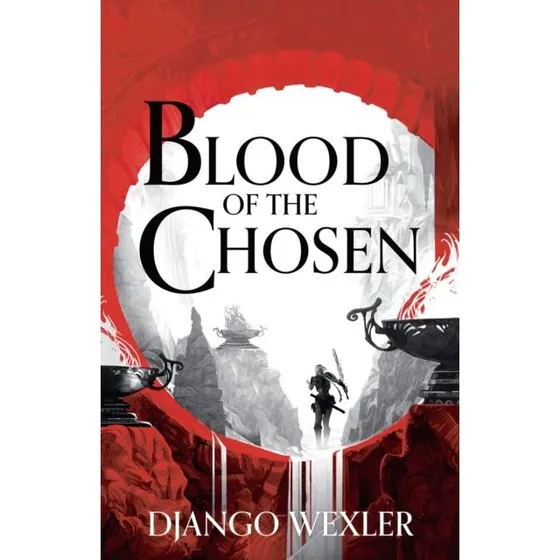 Django Wexler - Blood of the Chosen (Bog)