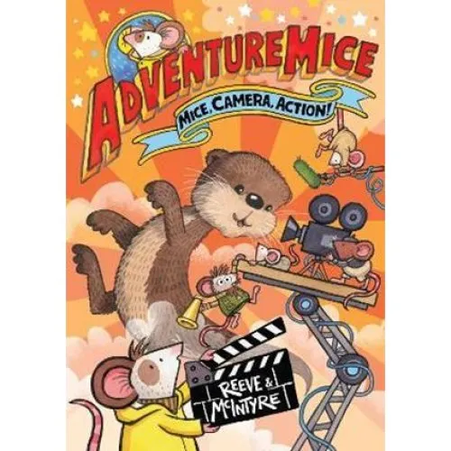 Adventuremice: Mice, Camera, Action! - Sarah McIntyre & Philip Reeve