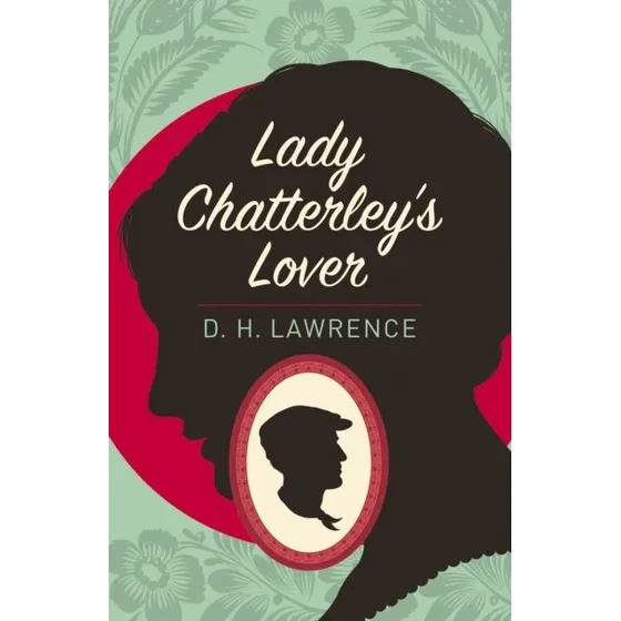 Lady Chatterley's Lover - D.H. Lawrence