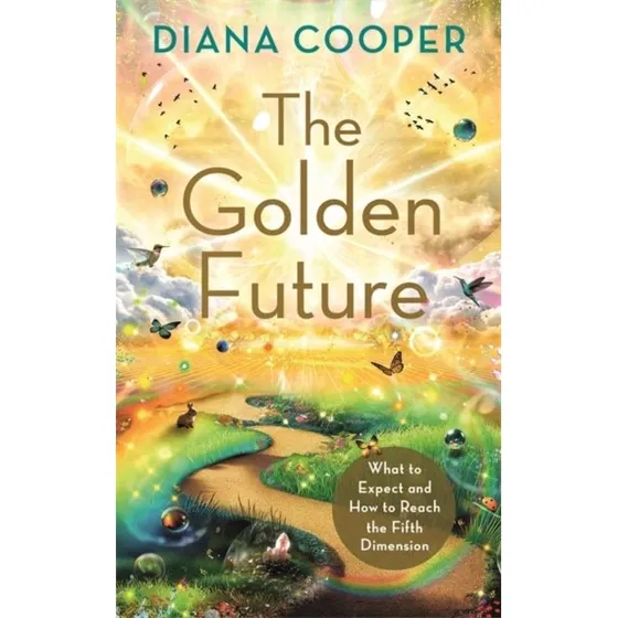 Diana Cooper: The Golden Future