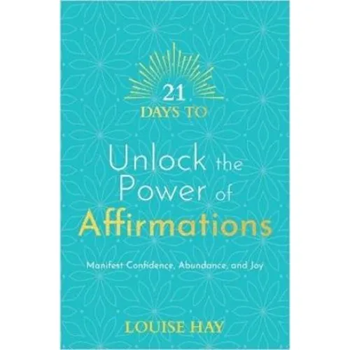 Louise Hay: 21 Days to Unlock the Power of Affirmations - Bog