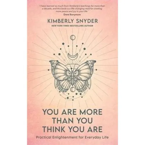 Kimberly Snyder: You Are More Than You Think You Are - Bog