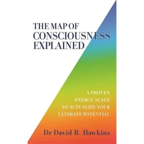 David R. Hawkins: The Map of Consciousness Explained - Bog