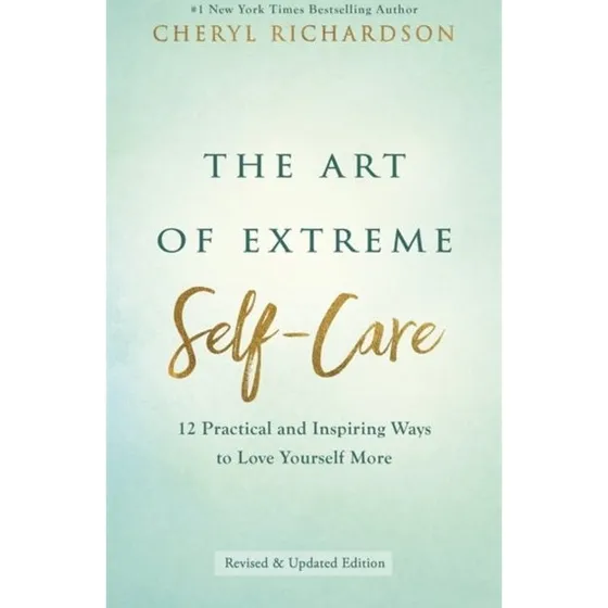 Cheryl Richardson: The Art of Extreme Self-Care (Bog)