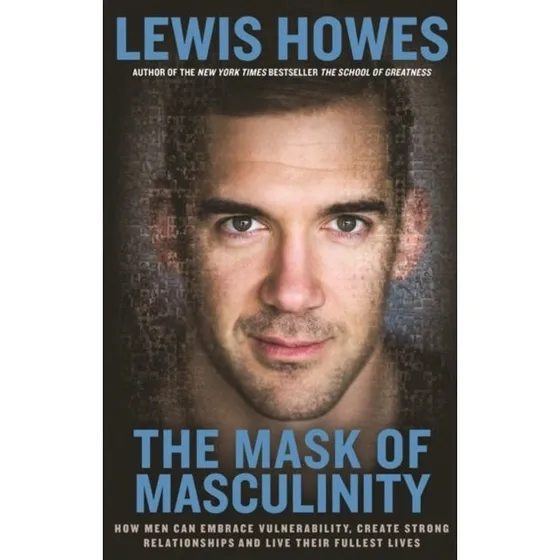 Lewis Howes: The Mask of Masculinity (Bog)