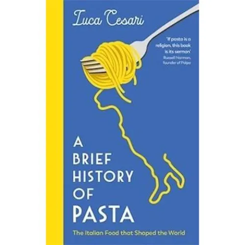 A Brief History of Pasta - Luca Cesari - Bog
