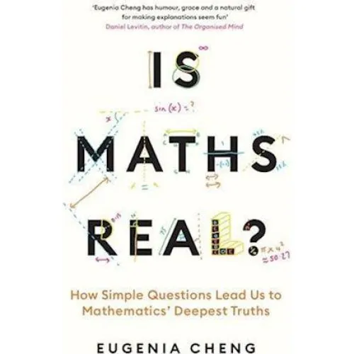 Eugenia Cheng: Is Maths Real? - Bog