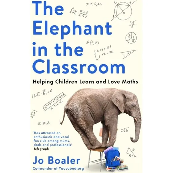 The Elephant in the Classroom - Jo Boaler