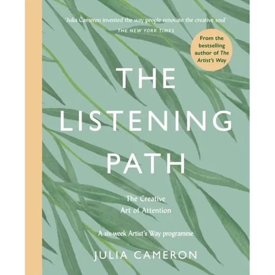 Julia Cameron: The Listening Path