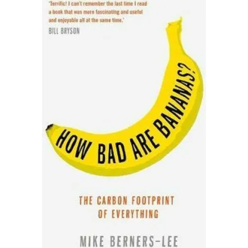 Mike Berners-Lee: How Bad Are Bananas? - Bog