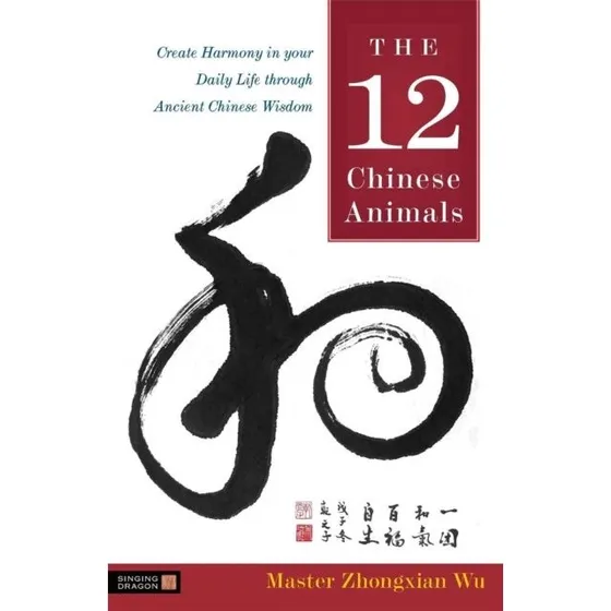 The 12 Chinese Animals - Zhongxian Wu