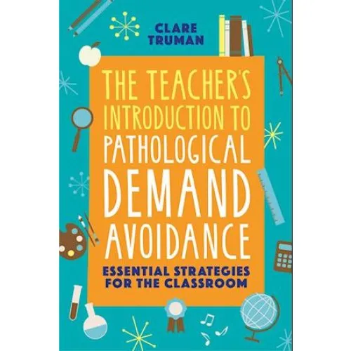 Clare Truman: The Teacher's Introduction to Pathological Demand Avoidance