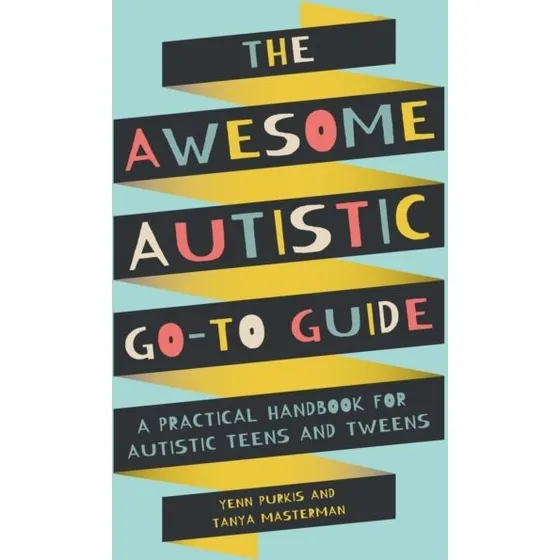 The Awesome Autistic Go-To Guide af Yenn Purkis & Tanya Masterman