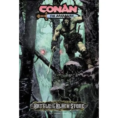 Conan the Barbarian: Battle Of The Black Stone - Jim Zub & J. Scharf