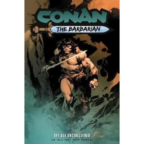Conan the Barbarian: The Age Unconquered - Robert de la Torre & Jim Zub