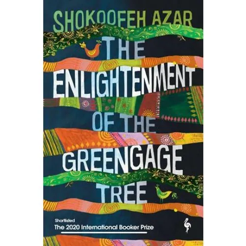 Shokoofeh Azar: The Enlightenment of the Greengage Tree