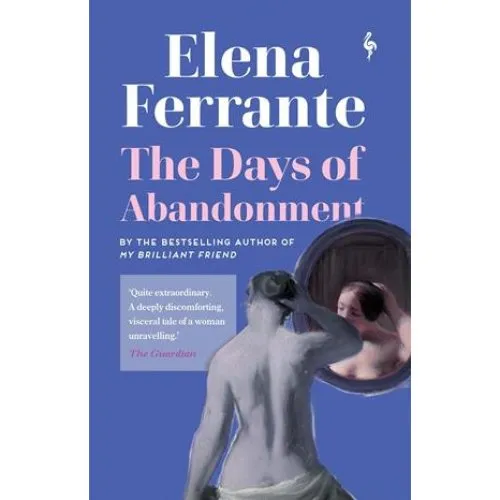 Elena Ferrante: The Days of Abandonment (Bog)