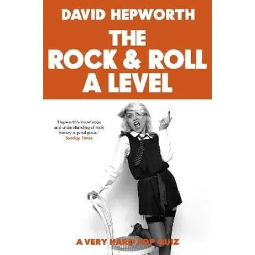 David Hepworth: Rock & Roll A Level - Bog