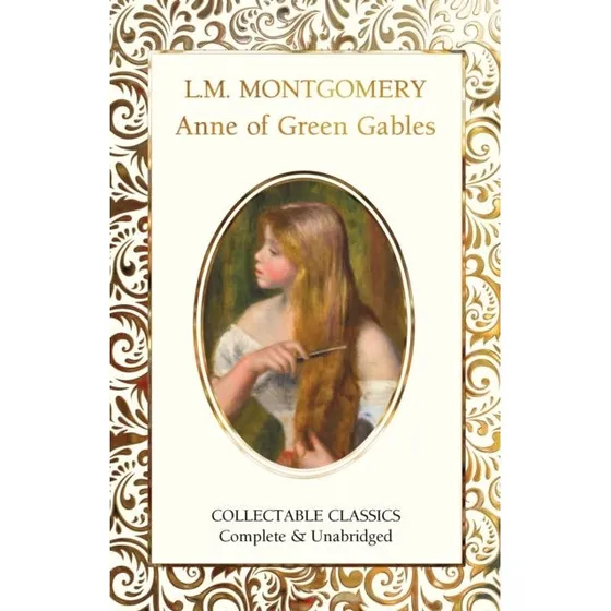 Anne of Green Gables - Lucy Maud Montgomery - Deluxe Edition