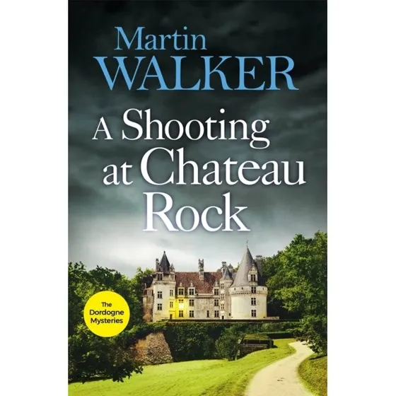 A Shooting at Chateau Rock - Dordogne Mysteries