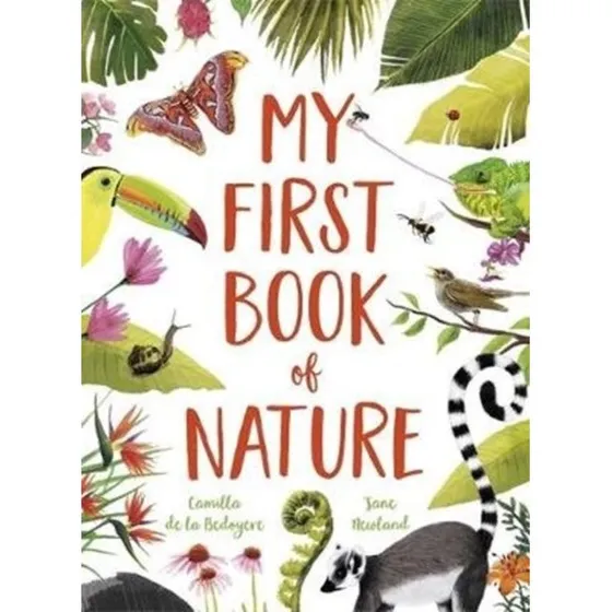 My First Book of Nature - Camilla de la Bédoyère