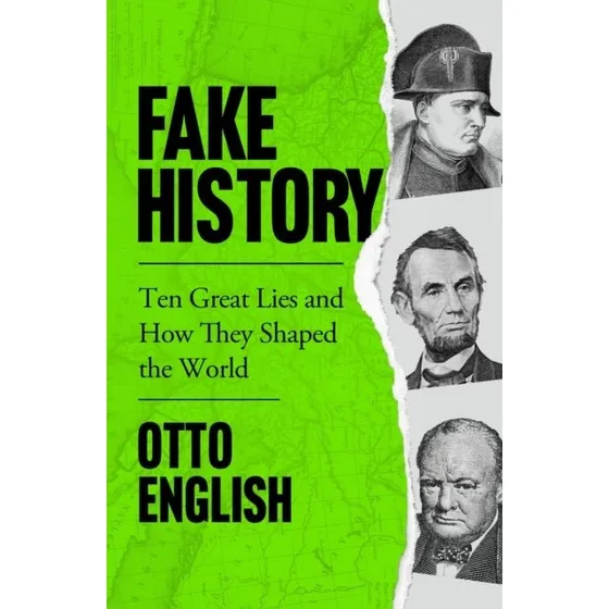 Otto English: Fake History - De store løgne der formede verden