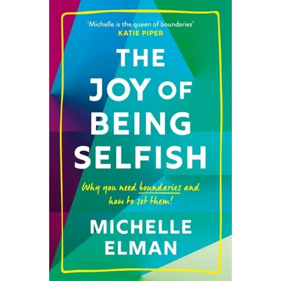 Michelle Elman: The Joy of Being Selfish