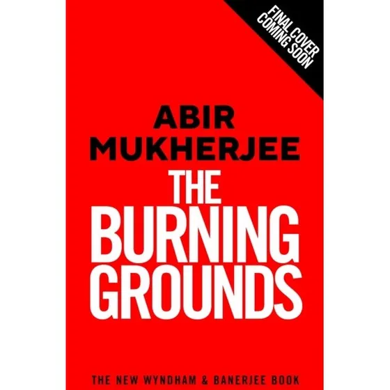Abir Mukherjee: The Burning Grounds (Trykt bog)