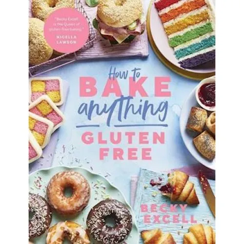 Becky Excell: How to Bake Anything Gluten Free - Bog