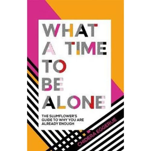 Chidera Eggerue: What a Time to be Alone - Bog
