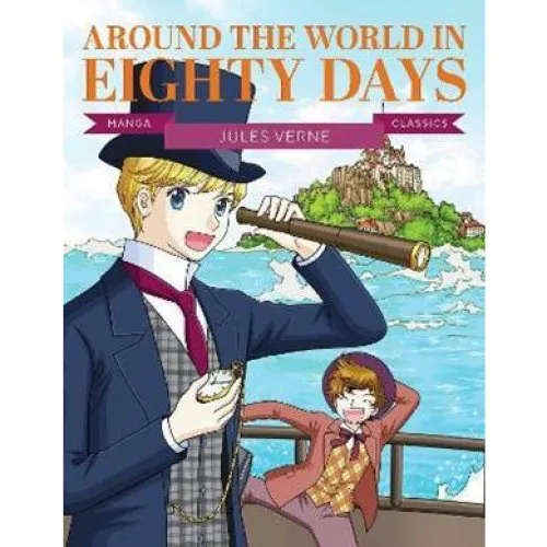 Manga Classics: Around the World in Eighty Days - Jules Verne