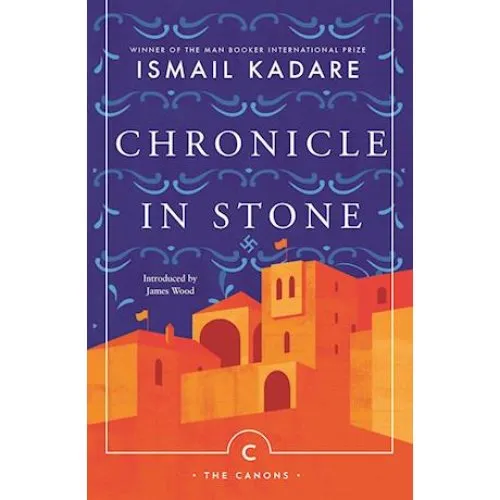 Ismail Kadare: Chronicle In Stone - Bog
